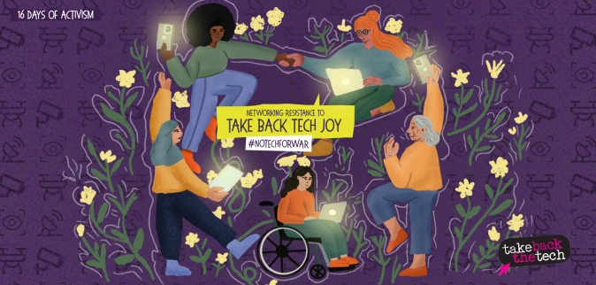 On a dark purple background are surveillance icons and "16 Days of Activism" is on the top left corner. The central image is of diverse women holding glowing tech devices, surrounded by flowers. Text in the middle: Networking resistance #NoTechForWar
